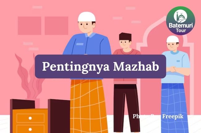 4 Pentingnya Mazhab Bagi Umat Islam